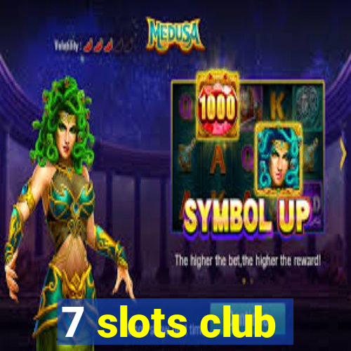 7 slots club